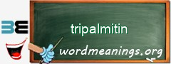 WordMeaning blackboard for tripalmitin